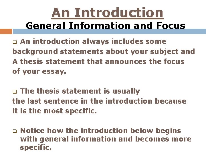 An Introduction General Information and Focus An introduction always includes some background statements about