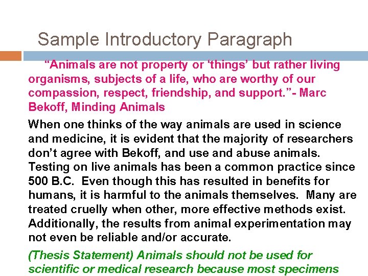 Sample Introductory Paragraph “Animals are not property or ‘things’ but rather living organisms, subjects