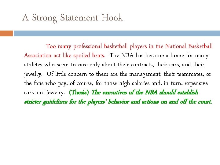 A Strong Statement Hook Too many professional basketball players in the National Basketball Association