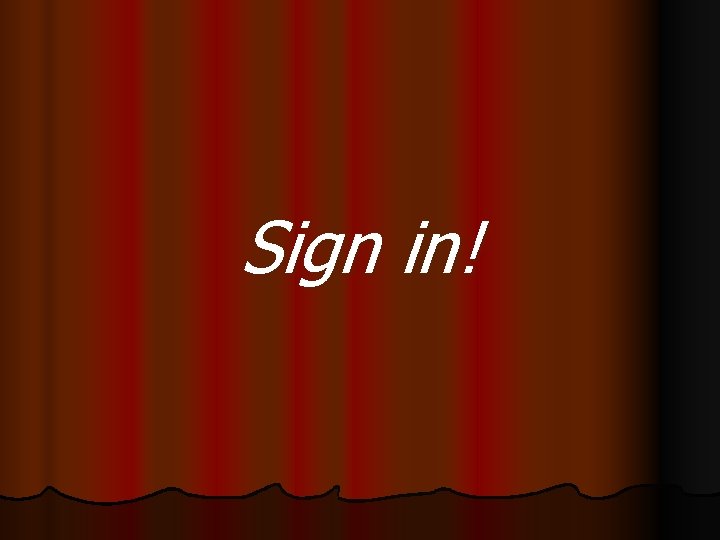 Sign in! 