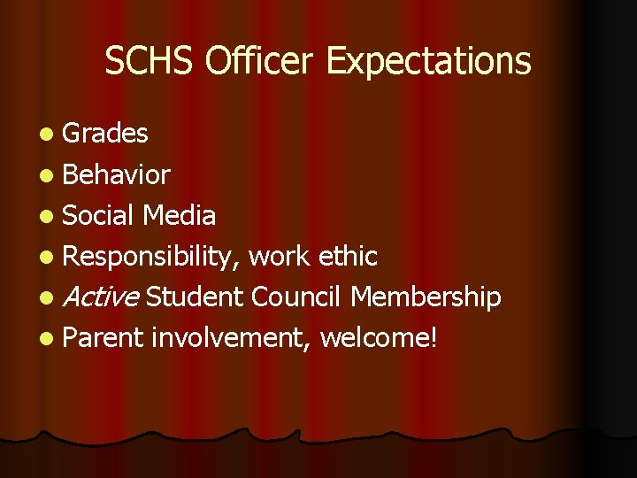SCHS Officer Expectations l Grades l Behavior l Social Media l Responsibility, work ethic