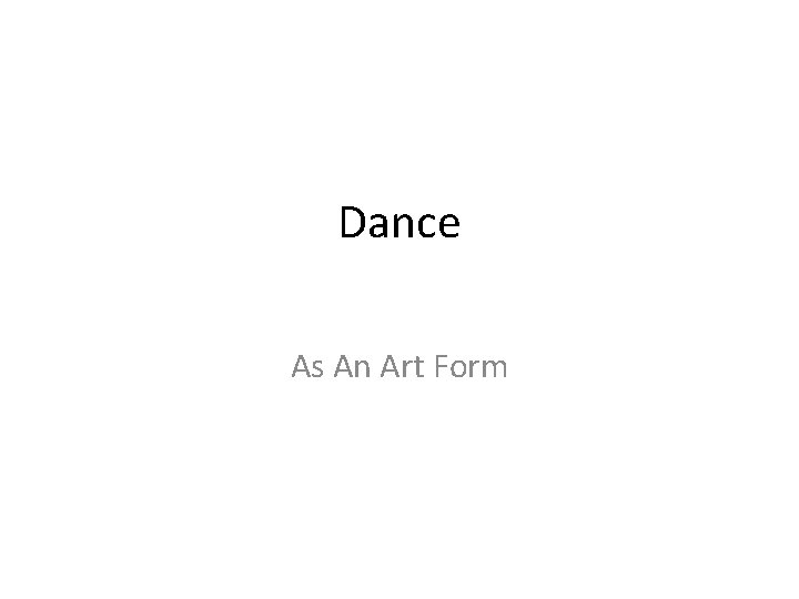 Dance As An Art Form 