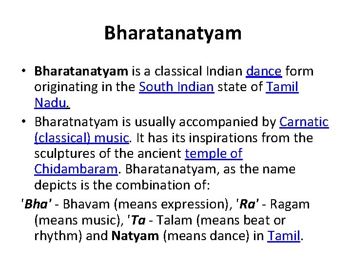 Bharatanatyam • Bharatanatyam is a classical Indian dance form originating in the South Indian