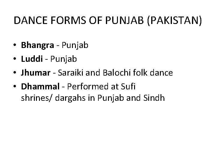 DANCE FORMS OF PUNJAB (PAKISTAN) • • Bhangra - Punjab Luddi - Punjab Jhumar