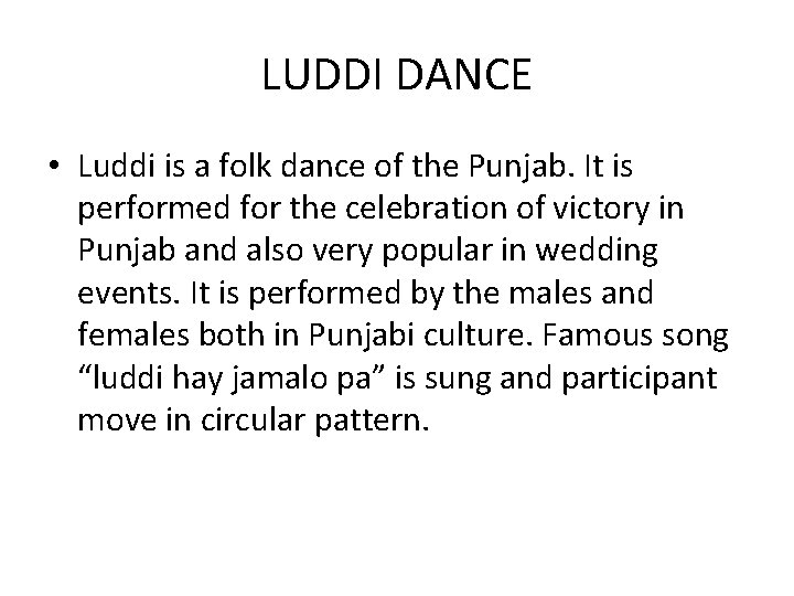 LUDDI DANCE • Luddi is a folk dance of the Punjab. It is performed