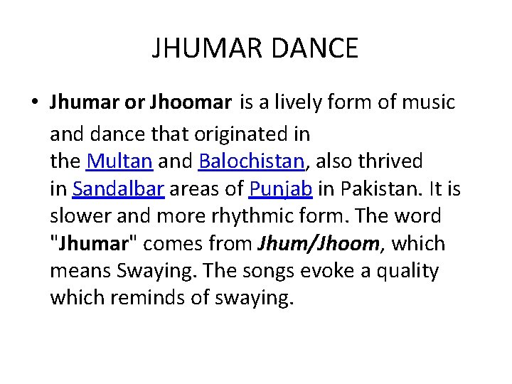 JHUMAR DANCE • Jhumar or Jhoomar is a lively form of music and dance