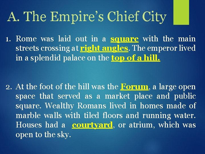 A. The Empire’s Chief City 1. Rome was laid out in a square with