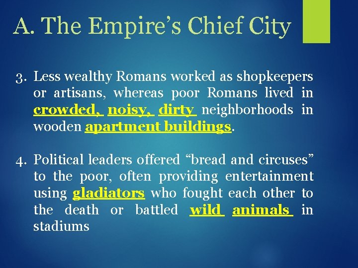 A. The Empire’s Chief City 3. Less wealthy Romans worked as shopkeepers or artisans,