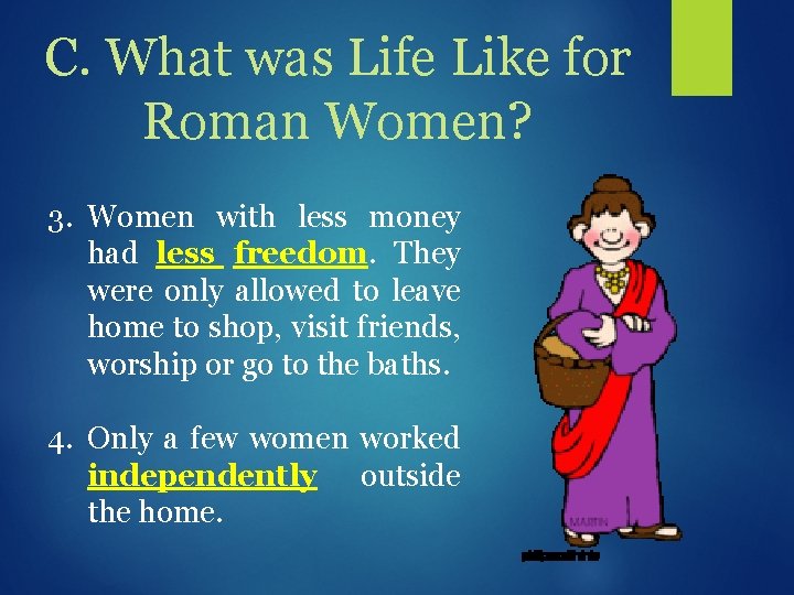 C. What was Life Like for Roman Women? 3. Women with less money had