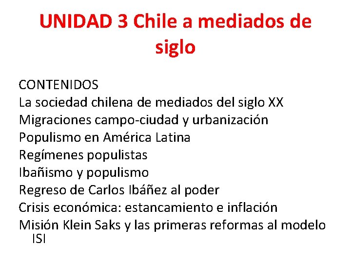 UNIDAD 3 Chile a mediados de siglo CONTENIDOS La sociedad chilena de mediados del