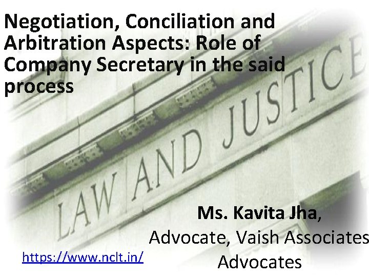 Negotiation, Conciliation and Arbitration Aspects: Role of Company Secretary in the said process Kavita