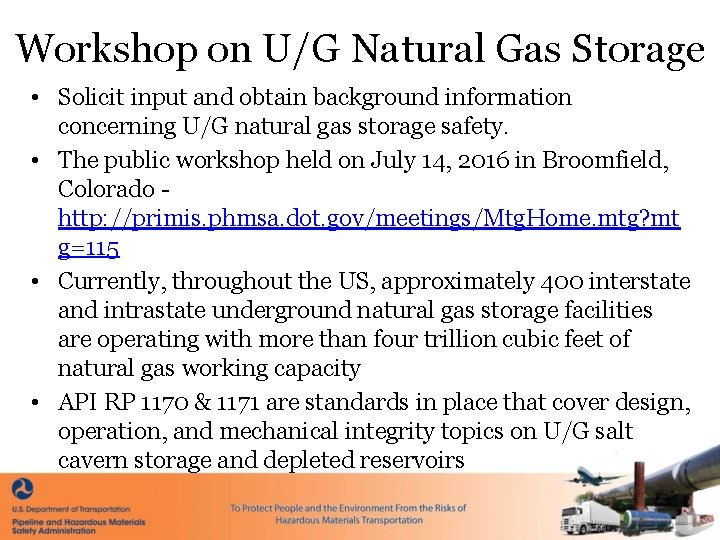 Workshop on U/G Natural Gas Storage • Solicit input and obtain background information concerning