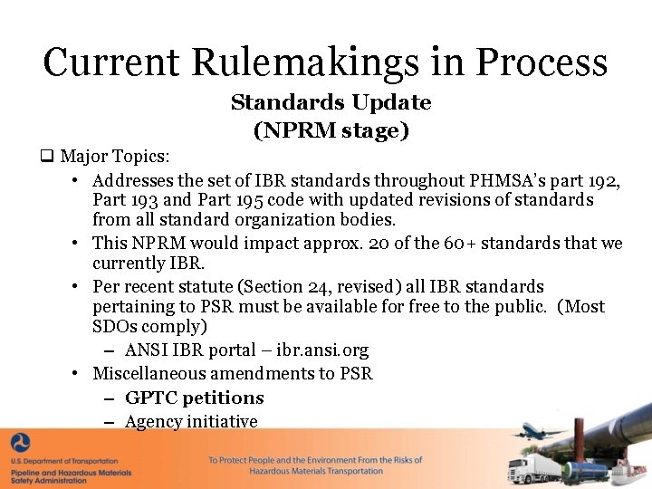 Current Rulemakings in Process Standards Update (NPRM stage) q Major Topics: • Addresses the