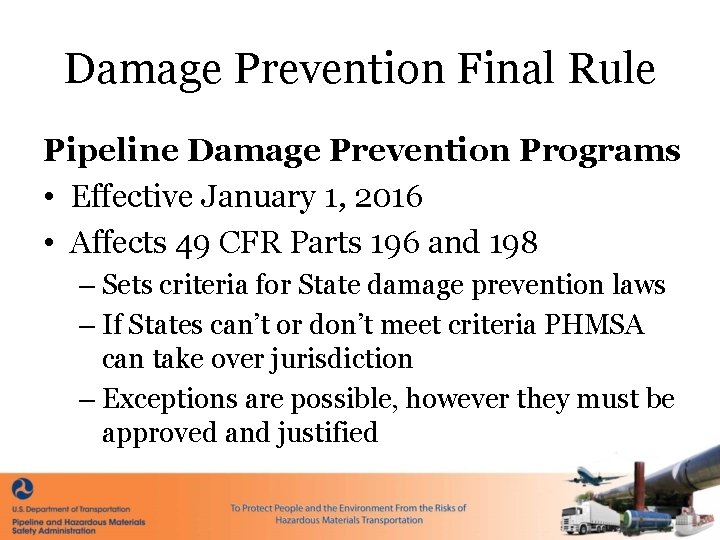 Damage Prevention Final Rule Pipeline Damage Prevention Programs • Effective January 1, 2016 •