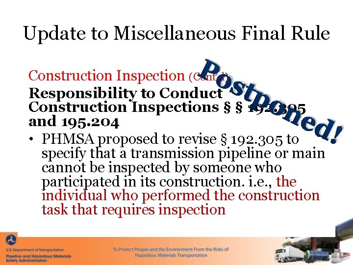 Update to Miscellaneous Final Rule Po stp Construction Inspection (Cont’d) Responsibility to Conduct Construction