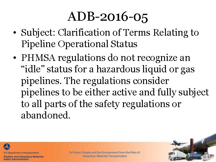 ADB-2016 -05 • Subject: Clarification of Terms Relating to Pipeline Operational Status • PHMSA