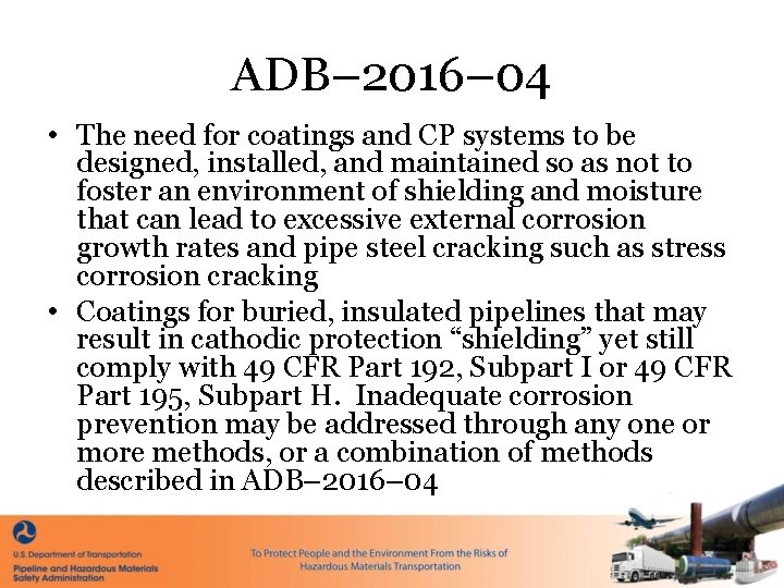ADB– 2016– 04 • The need for coatings and CP systems to be designed,
