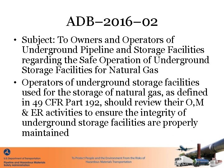 ADB– 2016– 02 • Subject: To Owners and Operators of Underground Pipeline and Storage