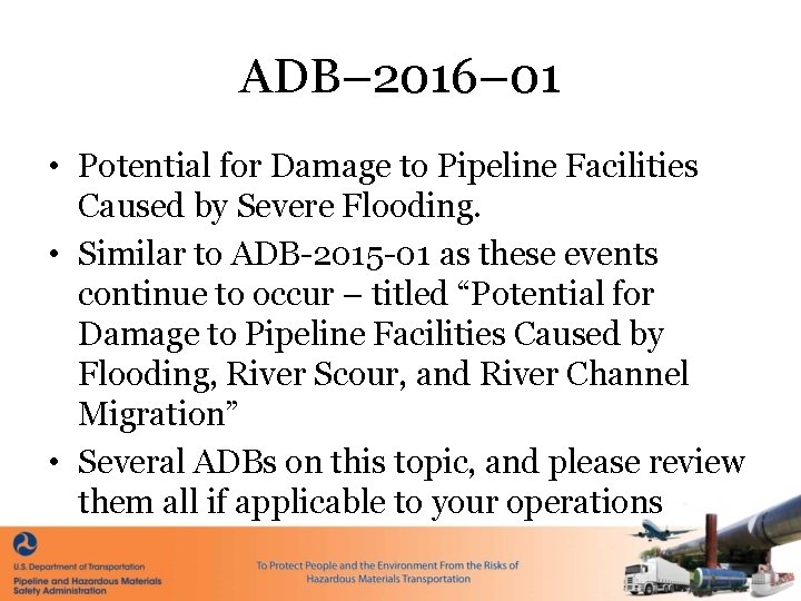 ADB– 2016– 01 • Potential for Damage to Pipeline Facilities Caused by Severe Flooding.