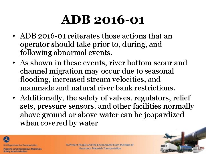 ADB 2016 -01 • ADB 2016 -01 reiterates those actions that an operator should