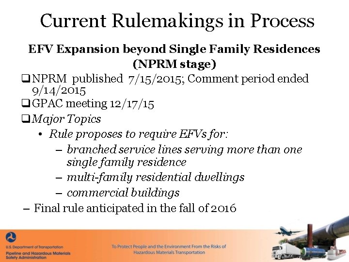 Current Rulemakings in Process EFV Expansion beyond Single Family Residences (NPRM stage) q. NPRM