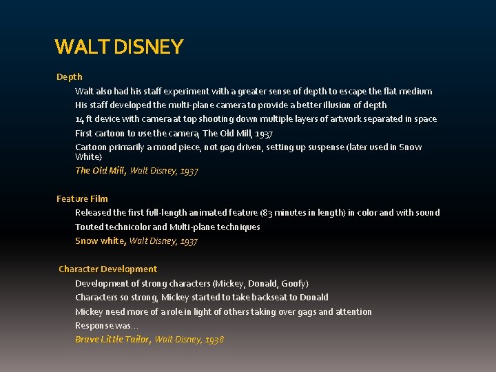 WALT DISNEY Depth Walt also had his staff experiment with a greater sense of
