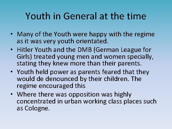 Youth in General at the time • Many of the Youth were happy with