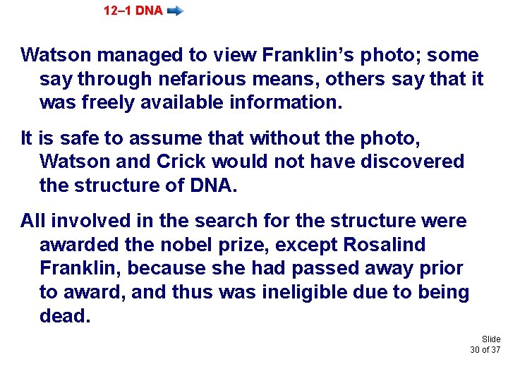 12– 1 DNA Watson managed to view Franklin’s photo; some say through nefarious means,