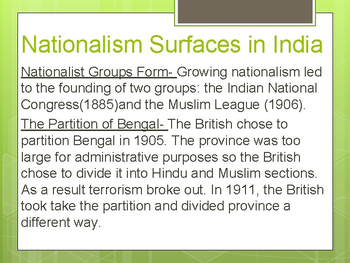 Nationalism Surfaces in India Nationalist Groups Form- Growing nationalism led to the founding of