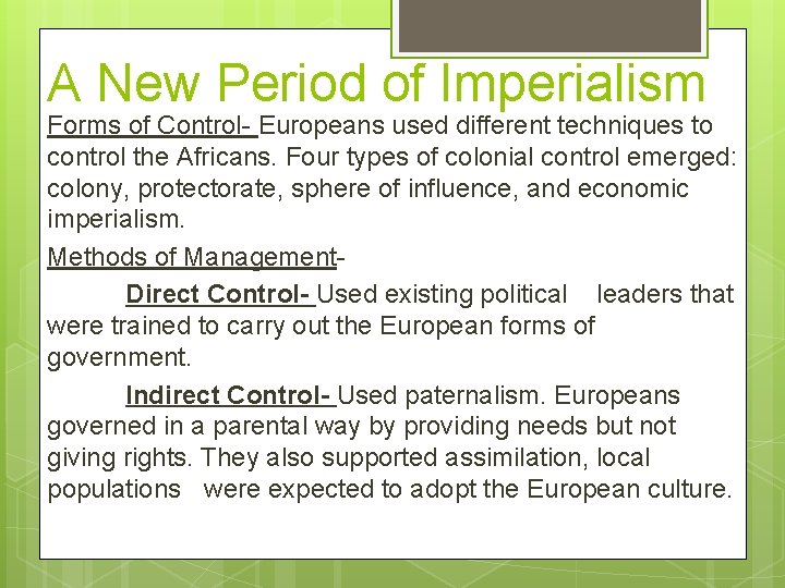 A New Period of Imperialism Forms of Control- Europeans used different techniques to control