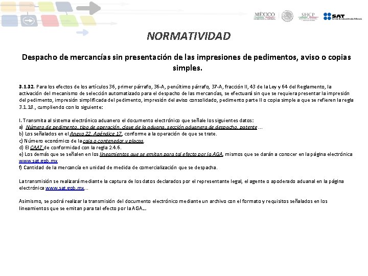 NORMATIVIDAD Despacho de mercancías sin presentación de las impresiones de pedimentos, aviso o copias