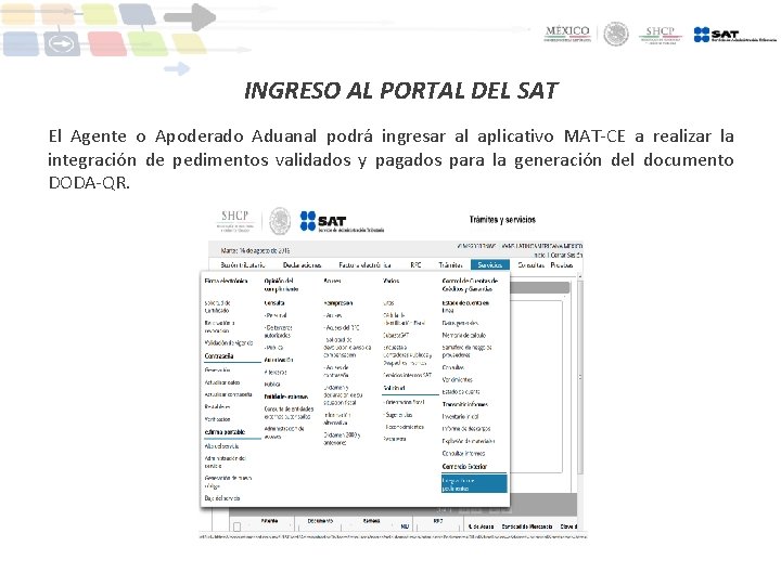 INGRESO AL PORTAL DEL SAT El Agente o Apoderado Aduanal podrá ingresar al aplicativo