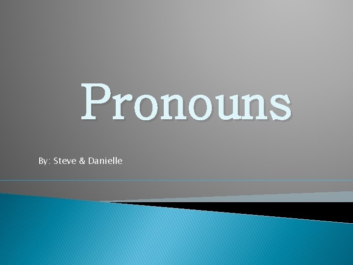 Pronouns By Steve Danielle DefinitionFunction Part of speech