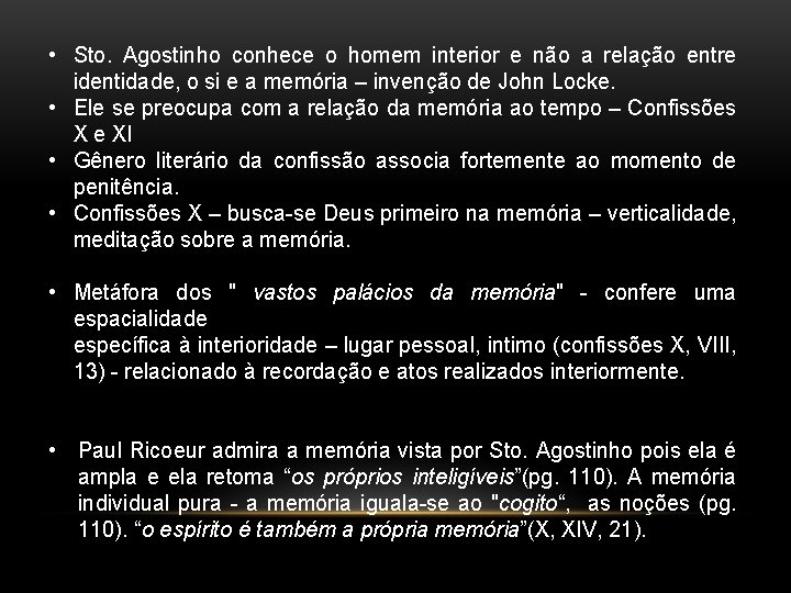  • Sto. Agostinho conhece o homem interior e não a relação entre identidade,