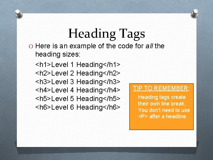 Heading Tags O Here is an example of the code for all the heading