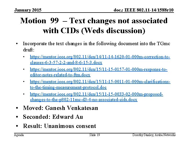 January 2015 doc. : IEEE 802. 11 -14/1588 r 10 Motion 99 – Text