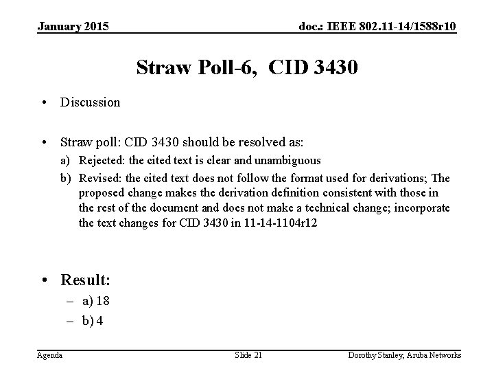 January 2015 doc. : IEEE 802. 11 -14/1588 r 10 Straw Poll-6, CID 3430