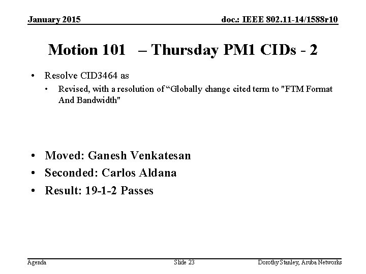 January 2015 doc. : IEEE 802. 11 -14/1588 r 10 Motion 101 – Thursday
