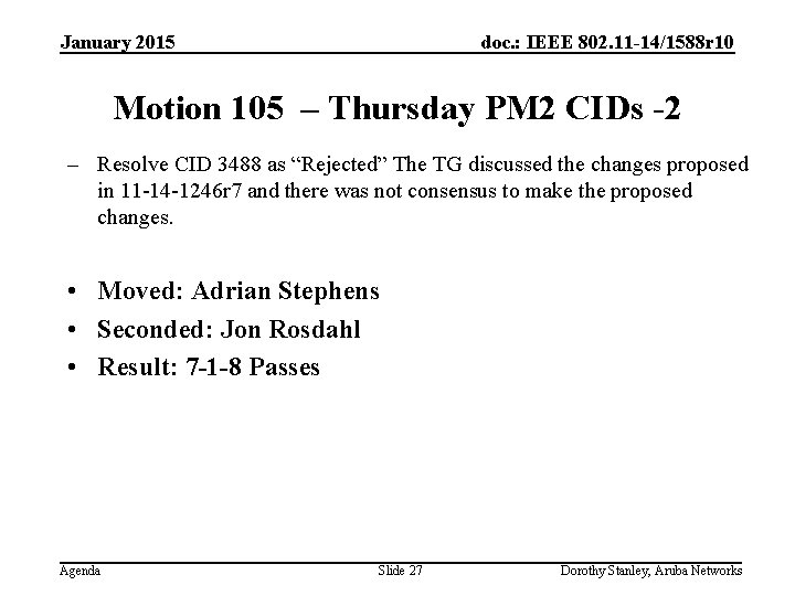 January 2015 doc. : IEEE 802. 11 -14/1588 r 10 Motion 105 – Thursday