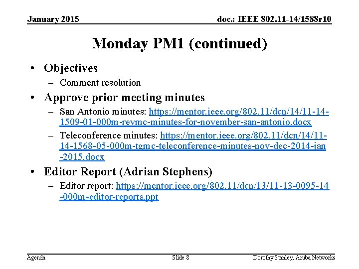 January 2015 doc. : IEEE 802. 11 -14/1588 r 10 Monday PM 1 (continued)