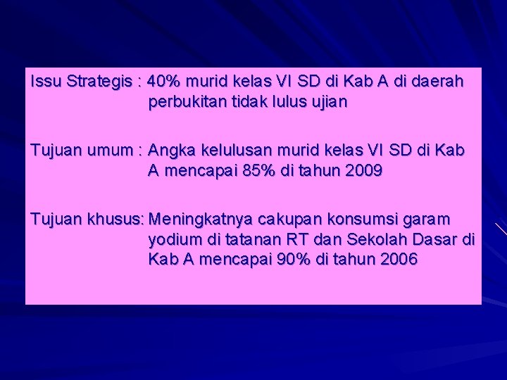 Issu Strategis : 40% murid kelas VI SD di Kab A di daerah perbukitan