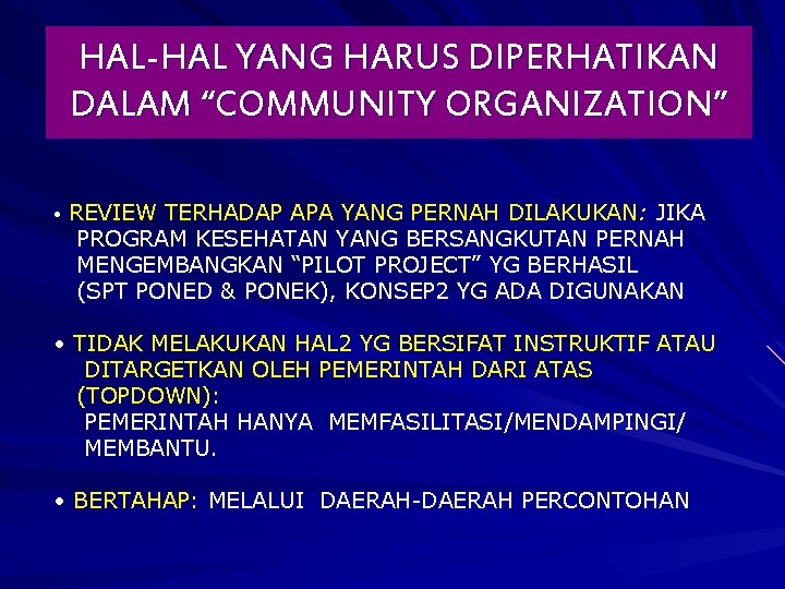 HAL-HAL YANG HARUS DIPERHATIKAN DALAM “COMMUNITY ORGANIZATION” • REVIEW TERHADAP APA YANG PERNAH DILAKUKAN: