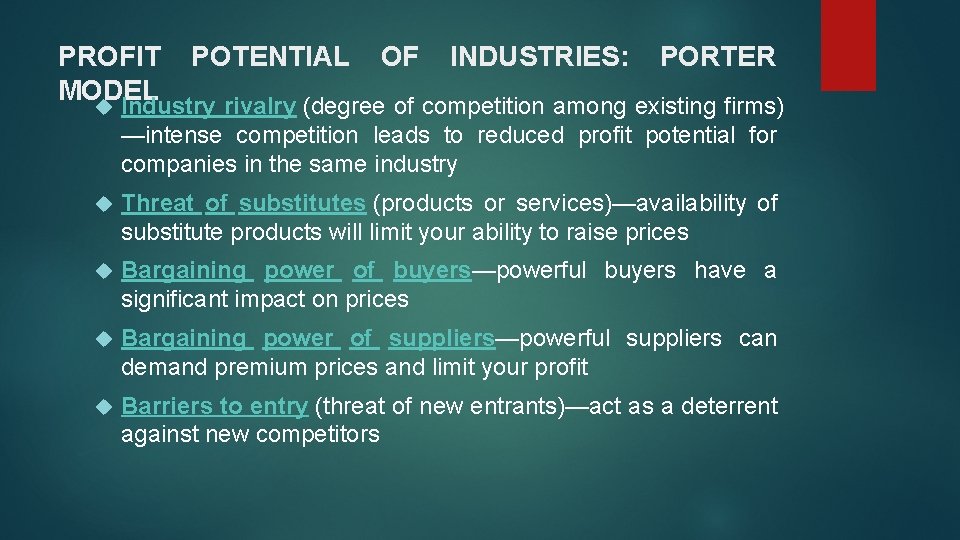 PROFIT MODEL POTENTIAL OF INDUSTRIES: PORTER Industry rivalry (degree of competition among existing firms)