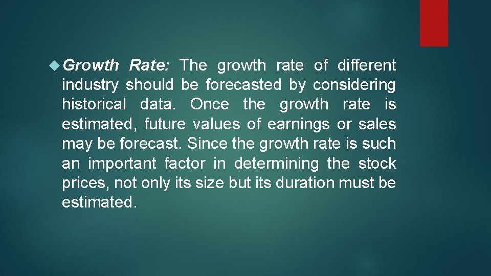 Growth Rate: The growth rate of different industry should be forecasted by considering