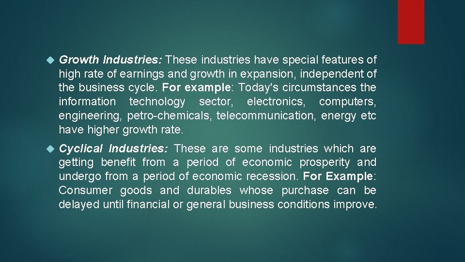  Growth Industries: These industries have special features of high rate of earnings and
