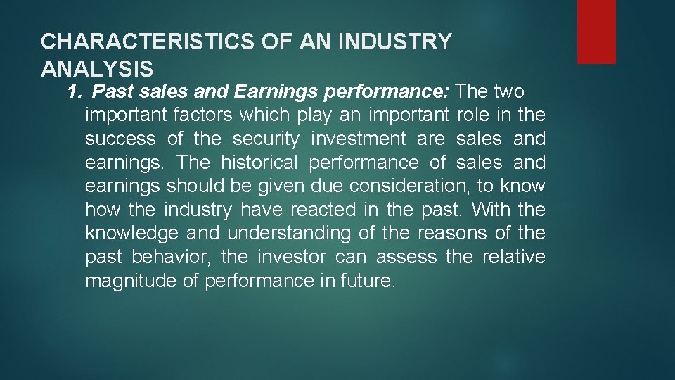 CHARACTERISTICS OF AN INDUSTRY ANALYSIS 1. Past sales and Earnings performance: The two important