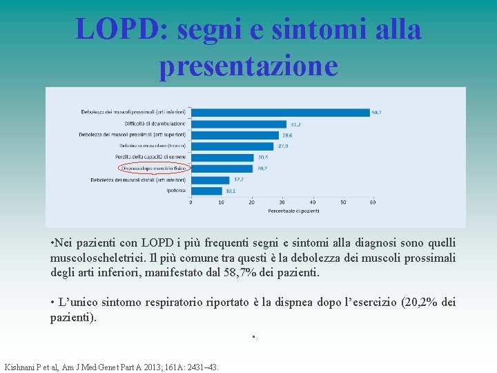 LOPD: segni e sintomi alla presentazione • Nei pazienti con LOPD i più frequenti