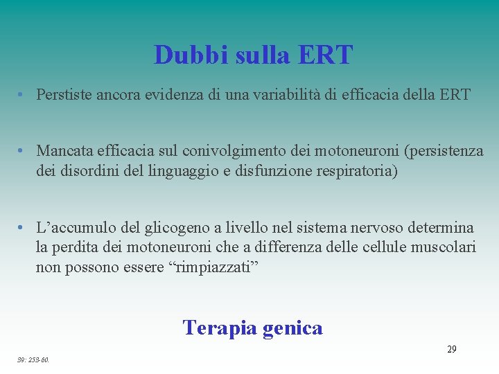 Dubbi sulla ERT • Perstiste ancora evidenza di una variabilità di efficacia della ERT