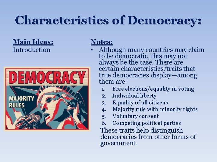 Characteristics of Democracy: Main Ideas: Introduction Notes: • Although many countries may claim to