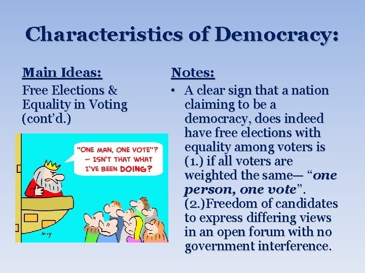 Characteristics of Democracy: Main Ideas: Free Elections & Equality in Voting (cont’d. ) Notes: